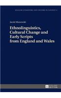 Ethnolinguistics, Cultural Change and Early Scripts from England and Wales