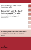 Education and the Body in Europe (1900-1950): Movements, Public Health, Pedagogical Rules and Cultural Ideas