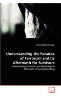 Understanding the Paradox of Terrorism and Its Aftermath for Survivors