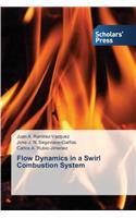 Flow Dynamics in a Swirl Combustion System