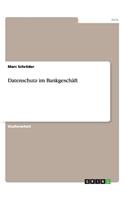 Datenschutz im Bankgeschäft