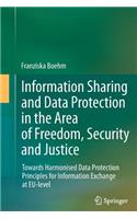 Information Sharing and Data Protection in the Area of Freedom, Security and Justice