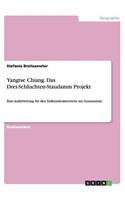 Yangtse Chiang. Das Drei-Schluchten-Staudamm Projekt