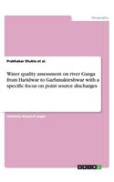 Water quality assessment on river Ganga from Haridwar to Garhmukteshwar with a specific focus on point source discharges