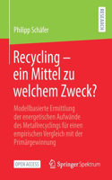 Recycling - Ein Mittel Zu Welchem Zweck?