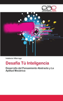Desafía Tú Inteligencia