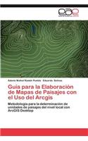Guia Para La Elaboracion de Mapas de Paisajes Con El USO del Arcgis