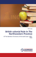 British colonial Rule in The Northwestern Province