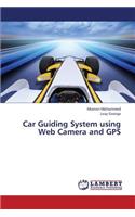Car Guiding System Using Web Camera and GPS