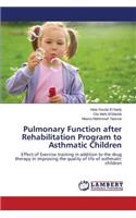Pulmonary Function after Rehabilitation Program to Asthmatic Children