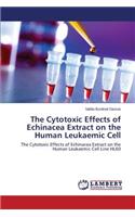 Cytotoxic Effects of Echinacea Extract on the Human Leukaemic Cell