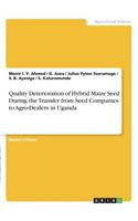 Quality Deterioration of Hybrid Maize Seed During the Transfer from Seed Companies to Agro-Dealers in Uganda