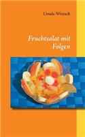 Fruchtsalat mit Folgen