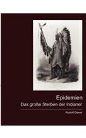 Epidemien - Das große Sterben der Indianer