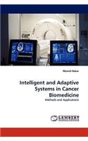 Intelligent and Adaptive Systems in Cancer Biomedicine