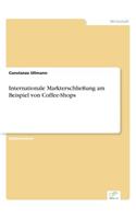 Internationale Markterschließung am Beispiel von Coffee-Shops