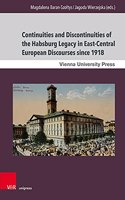 Continuities and Discontinuities of the Habsburg Legacy in East-Central European Discourses Since 1918