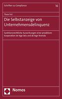 Die Selbstanzeige Von Unternehmensdelinquenz: Sanktionsrechtliche Auswirkungen Einer Proaktiven Kooperation de Lege Lata Und de Lege Ferenda