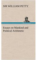 Essays on Mankind and Political Arithmetic