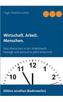 Wirtschaft. Arbeit. Menschen.