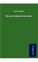 Bis zum Nullpunkt des Seins