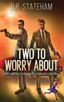 Two to Worry About: (4 Turner Hahn and Frank Morales Crime Mysteries)