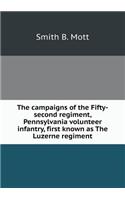The Campaigns of the Fifty-Second Regiment, Pennsylvania Volunteer Infantry, First Known as the Luzerne Regiment