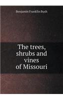 The Trees, Shrubs and Vines of Missouri