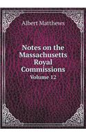 Notes on the Massachusetts Royal Commissions Volume 12