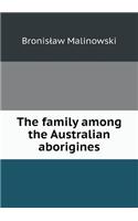 The Family Among the Australian Aborigines