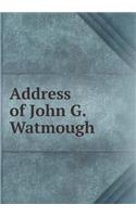 Address of John G. Watmough