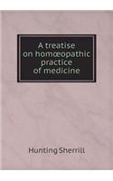 A Treatise on Homoeopathic Practice of Medicine