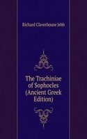 Trachiniae of Sophocles (Ancient Greek Edition)
