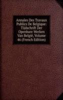 Annales Des Travaux Publics De Belgique: Tijdschrift Der Openbare Werken Van Belgie, Volume 46 (French Edition)