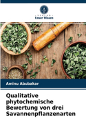 Qualitative phytochemische Bewertung von drei Savannenpflanzenarten