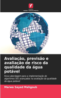 Avaliação, previsão e avaliação de risco da qualidade da água potável