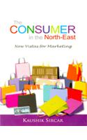 The Consumer In The North-East: New Vistas For Marketing