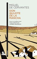 Don Quijote de la Mancha: Puesto en castellano actual integra y fielmente por Andres Trapiello