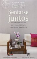 Sentarse juntos. Habilidades esenciales para una psicoterapia basada en el mindfulness (Biblioteca de Psicologia) (Spanish Edition)