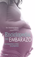 Enciclopedia del embarazo: Las respuestas a todas tus preguntas