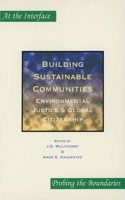 Building Sustainable Communities: Environmental Justice & Global Citizenship(30 At the Interface / Probing the Boundaries)