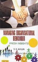 Managing Organisational Behaiviour Fresh Insights