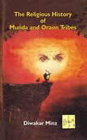 The Religious History of Munda and Oraon Tribes