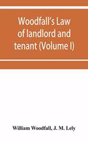 Woodfall's Law of landlord and tenant (Volume I)