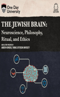 Jewish Brain: Neuroscience, Philosophy, Ritual, and Ethics