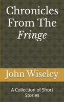 Chronicles From The Fringe: A Collection of Short Stories(Chronicles from the Fringe)