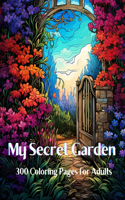 My Secret Garden: 300 Coloring Pages for Adults