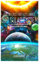 Fun Interesting Facts about Our Solar System