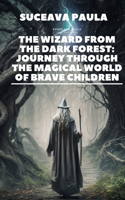 The Wizard from the Dark Forest: Journey through the Magical World of Brave Children