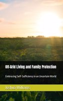 Off-Grid Living and Family Protection